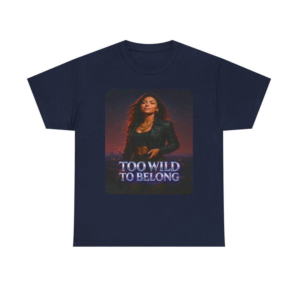 Too Wild to Belong Unisex Tee - Trendy Graphic T-Shirt, Casual Wear, Birthday Gift, Music Lover Apparel, Street Style