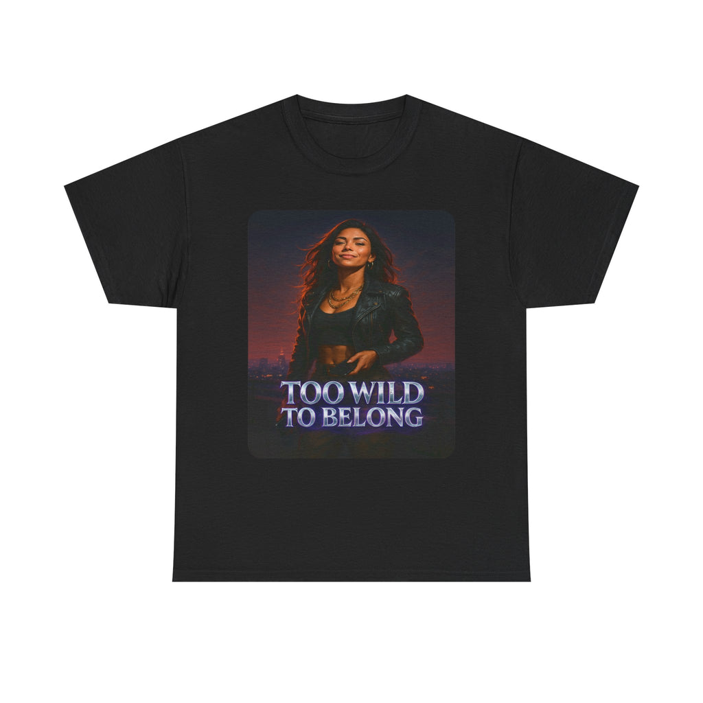 Too Wild to Belong Unisex Tee - Trendy Graphic T-Shirt, Casual Wear, Birthday Gift, Music Lover Apparel, Street Style