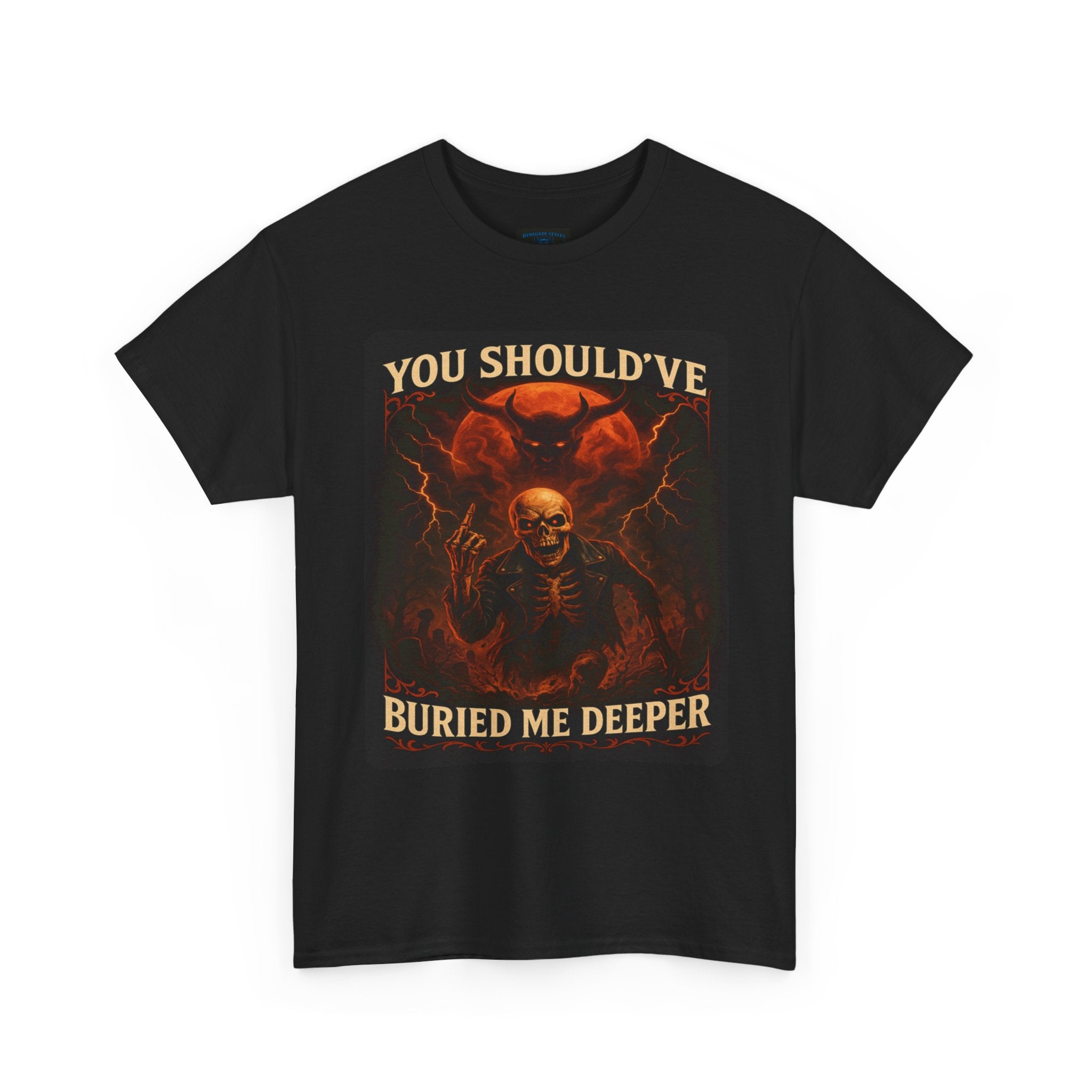 Gothic Statement Tee: You Should've Buried Me Deeper, Unisex Cotton Shirt, Halloween Apparel, Spooky Gift, Casual Wear, Graphic T-Shirt