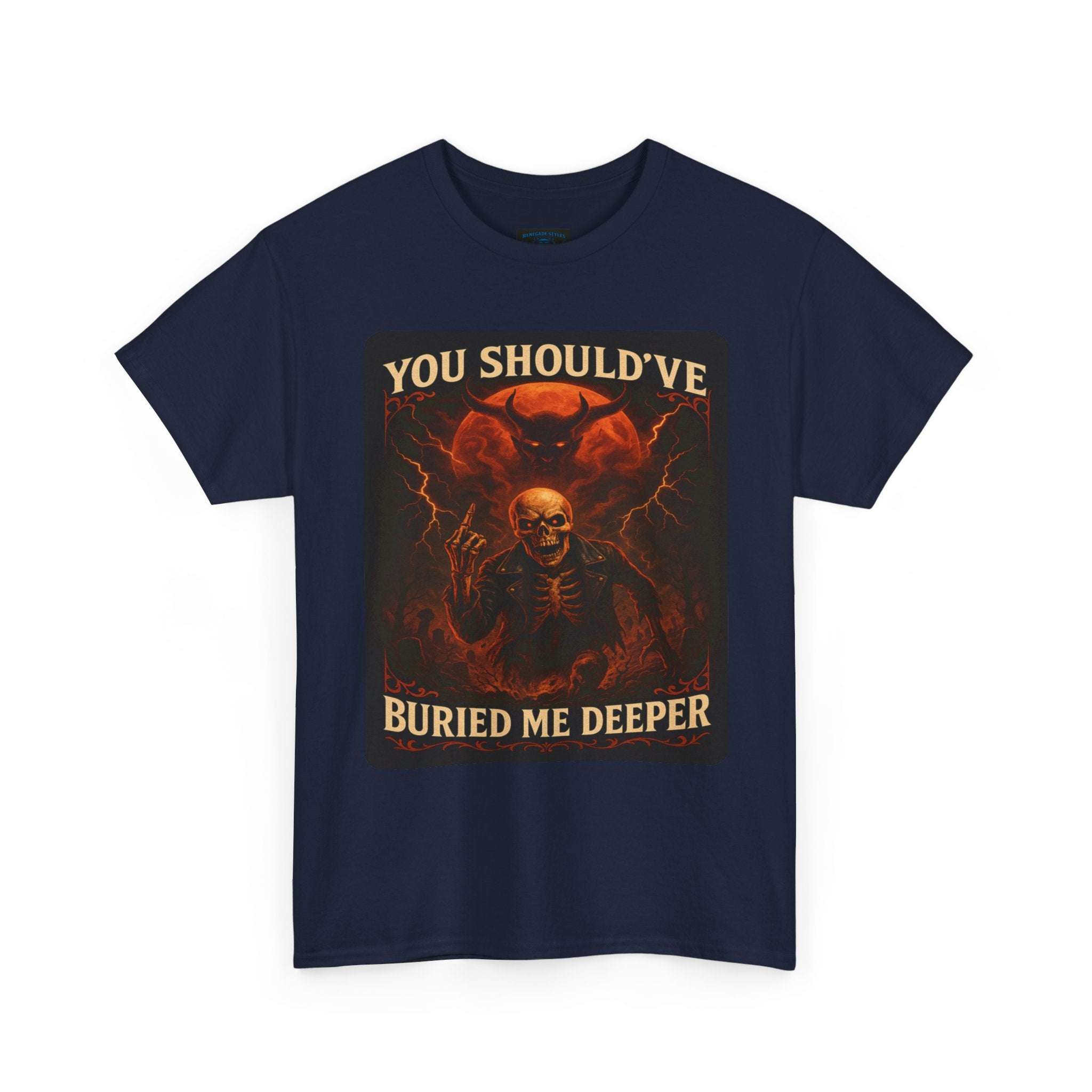 Gothic Statement Tee: You Should've Buried Me Deeper, Unisex Cotton Shirt, Halloween Apparel, Spooky Gift, Casual Wear, Graphic T-Shirt